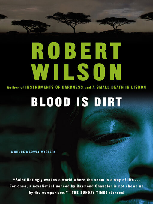 Title details for Blood Is Dirt by Robert Wilson - Available